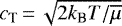 $c_{\textrm{T}}\,{=}\,\sqrt{2k_{\textrm{B}} T/\overline{\mu}}$