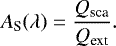 \begin{equation*} A_{\textrm{S}}(\lambda) = \frac{Q_{\textrm{sca}}}{Q_{\textrm{ext}}}.\end{equation*}