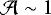 ${\mathcal A}\sim 1$