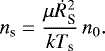 \begin{align*} n_{\textrm{s}} = \frac{\mu \dot{R}_{\textrm{S}}^2}{kT_{\textrm{s}}}\, n_0. \end{align*}