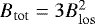 $B_{\mathrm{tot}}= 3 B_{\mathrm{los}}^2$