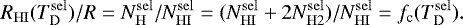 \begin{equation*} R_{\mathrm {HI}}(T^{\mathrm{sel}}_{\mathrm D}) / R = N^{\mathrm{sel}}_{\mathrm {H}} / N^{\mathrm{sel}}_{\mathrm {HI}} = ( N^{\mathrm{sel}}_{\mathrm {HI}} &#x002B; 2 N^{\mathrm{sel}}_{\mathrm {H2}}) / N^{\mathrm{sel}}_{\mathrm {HI}} = f_{\textrm{c}}(T^{\mathrm{sel}}_{\mathrm {D}}).\end{equation*}