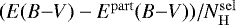 $(E(B{-}V) - E^{\mathrm{part}}(B{-}V)) / N^{\mathrm{sel}}_{\mathrm {H}}$