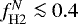 $f^N_{\mathrm {H2}} \la 0.4$