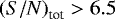 ${(S/N)}_{\textrm{tot}}>6.5$