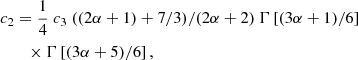 $$ \begin{aligned}&c_2 = \frac{1}{4} \ c_3 \ ((2 \alpha + 1) + 7/3)/(2 \alpha +2) \ \Gamma \left[(3 \alpha + 1) / 6 \right]\nonumber \\&\qquad \times \Gamma \left[(3 \alpha + 5) / 6 \right], \end{aligned} $$