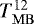 $T_{\rm{MB}}^{12}$