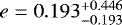 $e=0.193^{&#x002B;0.446}_{-0.193}$