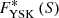 $ {F^{*}_{\rm YSK}\left(S\right)} $