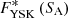 $ {F^{*}_{\rm YSK}\left({S_{\rm A}}\right)} $