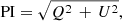 $$ \begin{aligned}&\mathrm{PI}=\sqrt{Q^2\,+\,U^2}, \end{aligned} $$