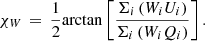 $$ \begin{aligned} \chi _W\,=\, \frac{1}{2}\mathrm{arctan}\left[\frac{\Sigma _i \left(W_i U_i\right)}{\Sigma _i \left(W_i Q_i\right)}\right] . \end{aligned} $$