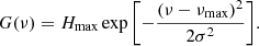 $$ \begin{aligned} G(\nu ) =H_{\rm max} \exp {\left[-\frac{(\nu -\nu _{\rm max})^2}{2\sigma ^2}\right]}. \end{aligned} $$