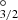 $ _{3/2}^{\circ} $
