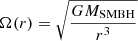 $ \Omega(r) = \sqrt{\frac{GM_{\mathrm{SMBH}}}{r^3}} $