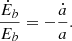 $$ \begin{aligned} \frac{\dot{E}_b}{E_b} = - \frac{\dot{a}}{a} . \end{aligned} $$
