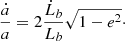 $$ \begin{aligned} \frac{\dot{a}}{a} = 2 \frac{\dot{L}_b}{L_b} \sqrt{1-e^2}\cdot \end{aligned} $$