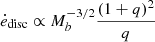 $ \dot{e}_{\mathrm{disc}} \propto M_b^{-3/2} \frac{(1+q)^2}{q} $