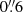 $ 0 {{\overset{\prime\prime}{.}}}6 $
