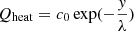 $ Q_{\mathrm{heat}} = c_0 \exp (-\frac{\mathit{y}}{\lambda}) $