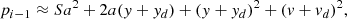 $$ \begin{aligned}&p_{i-1} \approx S a^2 + 2 a (y + y_d) + (y + y_d)^2 + (v + v_d)^2, \end{aligned} $$