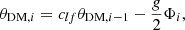 $$ \begin{aligned} \theta _{\mathrm{DM},i} = c_{lf}\theta _{\mathrm{DM},i-1} - \frac{g}{2} \Phi _i, \end{aligned} $$