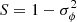 $ S = 1 - \sigma_{\phi}^2 $