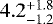 $4.2^{&#x002B;1.8}_{-1.2}$