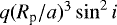 $q (R_{\textrm{p}}/a)^3 \sin^2i$