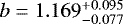 $b=1.169^{&#x002B;0.095}_{-0.077}$