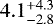 $4.1^{&#x002B;4.3}_{-2.8}$