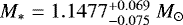 $M_* = 1.1477 ^{&#x002B;0.069}_{-0.075}\ {M_{\odot}}$