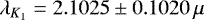 $\lambda_{K_1} = 2.1025 \pm 0.1020\,\mu$