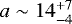 $a\sim14_{-4}^{&#x002B;7}$