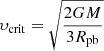 $ \upsilon_{\mathrm{crit}} = \sqrt{ \frac{2GM}{3R_{\mathrm{pb}}}} $