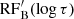 $ {\rm RF}_{\mathrm{B}}^{\prime}(\log \tau) $