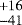 $^{&#x002B;16}_{-41}$