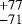$^{&#x002B;77}_{-71}$