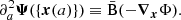 $$ \begin{aligned} \partial _a^2 \boldsymbol{\Psi }(\left\{ \boldsymbol{x}(a) \right\} ) \equiv \bar{\mathrm{B} }(-{\boldsymbol{\nabla }}_{\boldsymbol{x}} \Phi ). \end{aligned} $$