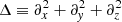 $ \Delta \equiv \partial_x^2 + \partial_{\it y}^2 + \partial_z^2 $