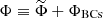 $ \Phi \equiv \widetilde{\Phi} + \Phi_{\mathrm{BCs}} $