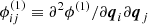 $ \phi^{(1)}_{ij} \equiv \partial^2 \phi^{(1)}/\partial \boldsymbol{q}_i \partial \boldsymbol{q}_j $