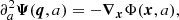 $$ \begin{aligned} \partial _a^2 \boldsymbol{\Psi }(\boldsymbol{q},a) = -{\boldsymbol{\nabla }}_{\boldsymbol{x}} \Phi (\boldsymbol{x},a), \end{aligned} $$
