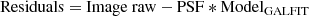 $$ \begin{aligned}&\mathrm{Residuals} = \mathrm{Image}\ \mathrm{raw}- \mathrm{PSF} *\mathrm{Model}_{\mathrm{GALFIT}} \end{aligned} $$