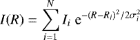 \begin{equation*} I(R) = \displaystyle\sum_{i=1}^{N} I_i \;\textrm{e}^{-(R-R_i)^2/2\sigma_i^2} \end{equation*}