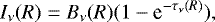 \begin{equation*}I_{\nu}(R) = B_{\nu}(R) (1-\textrm{e}^{-\tau_{\nu}(R)}), \end{equation*}