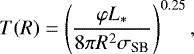\begin{equation*} T(R)= \left(\frac{\varphi L_{*}}{8\pi R^2\sigma_{\textrm{SB}}} \right)^{0.25},\end{equation*}