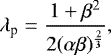 \begin{equation*} \lambda_{\textrm{p}}= \frac{1&#x002B;\beta^{2}}{2(\alpha\beta)^{\frac{2}{3}}} ,\end{equation*}