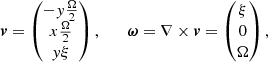 $$ \begin{aligned} \boldsymbol{v} = \begin{pmatrix} -y\frac{\Omega }{2} \\ x\frac{\Omega }{2} \\ y\xi \end{pmatrix},\qquad \boldsymbol{\omega } = \nabla \times \boldsymbol{v} = \begin{pmatrix} \xi \\ 0 \\ \Omega \end{pmatrix}, \nonumber \end{aligned} $$