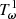 $ T^1_{\rm \boldsymbol{\omega}} $